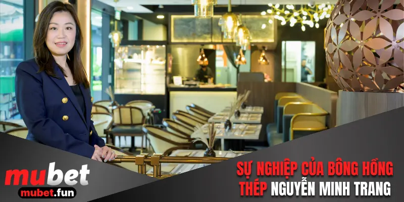 Sự nghiệp của bông hồng thép Nguyễn Minh Trang