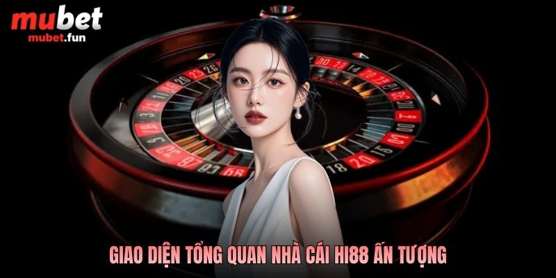 Giao diện tổng quan nhà cái Hi88 ấn tượng